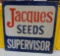 Jacques Seeds Supervisor Sign 24”
