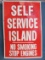 Metal Sign “Self Service Island – No Smoking – Stop Engines” - 36” x 24”