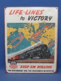 2008 Metal Sign “Life-Lines to Victory” - Union Pacific “Keep 'em Rolling” - 16” x 12 1/2”