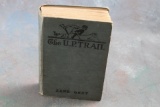 1918 First Edition Zane Grey Hard Cover Book THE U.P. TRAIL