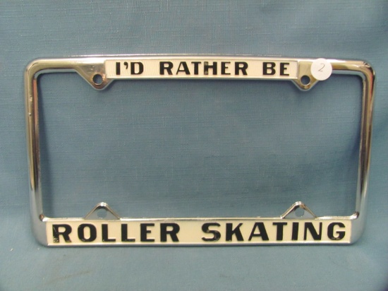 Metal License Plate Frame – I'd Rather Be Roller Skating – 6 ¾ x 12 1/8 – Good