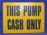 Metal Sign “This Pump Cash Only” - Double-sided with holes on bottom to mount – 16 1/4” x 12”
