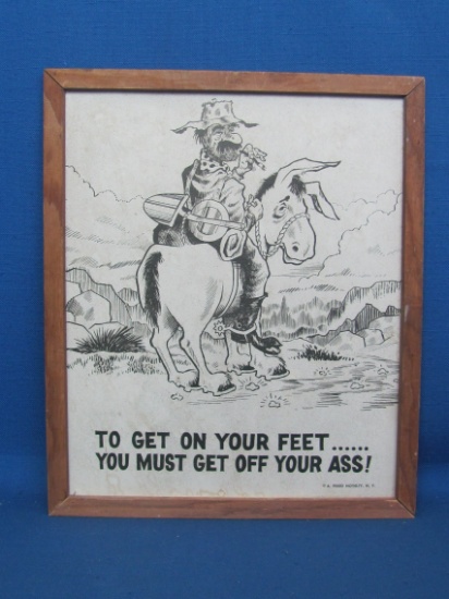 Framed Print “To Get On Your Feet.....You Must Get Off Your Ass!” - About 11” x 9 1/2”