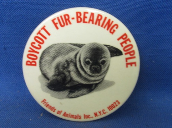 Vintage 3” Pin Back Button “Boycott Fur-Bearing People” Friends of Animals inc., N.Y.C.