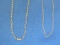 2 Delicate 14 Kt Gold Chains – 15” & 18” long – Total weight is 1.5 grams