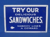 Metal Sign “Try Our Delicious Sandwiches, Nobody Likes a Coward” 11 1/2” x 7 1/2”