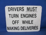 Drivers Must Turn Engines Off While Making Deliveries Metal Sign