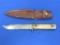 Fixed Blade Knife with Leather Sheath – Total length is 8 3/4” - Marked but hard to make out