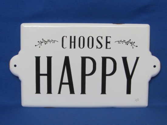 Newer Metal Sign “Choose Happy” - 14 1/2” x 8 1/4”