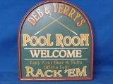 12” x 11 ½” Deb & Terry's Pool Room Wood Sign