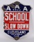 A.A.A. School Slow Down Cleveland Auto Club Sign