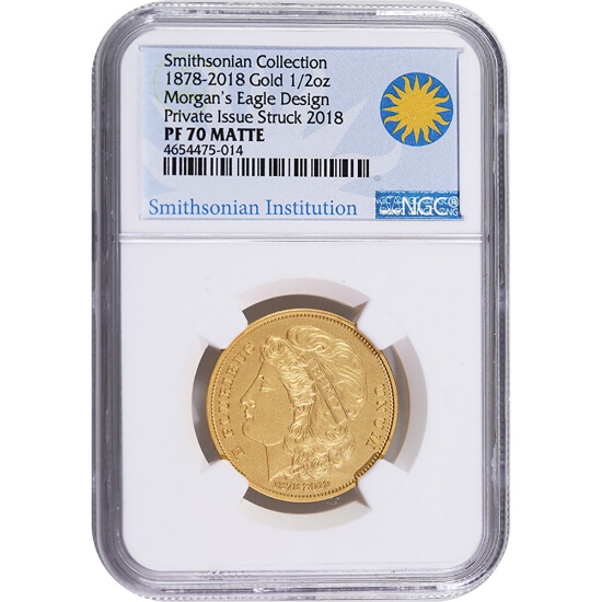 Smithsonian 1/2 Ounce Gold 1878-2018 Morgan s Eagle Design PF70 NGC