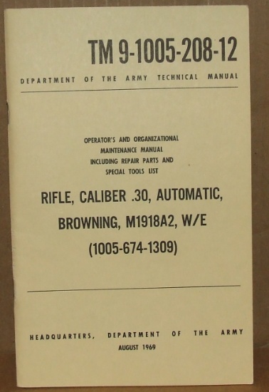 TM 9-1005-208-12 Rifle .30 Cal Browning , M1918A2, WE