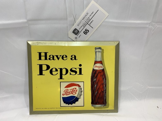 Have a Pepsi  metal sign, 11" x 9"