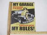 Metal My Garage My Rules! Sign, What happens in my garage?STAYS in my garage., 12.5