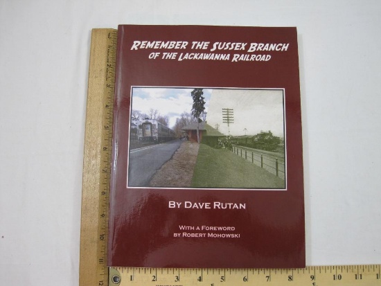 Remember the Sussex Branch of the Lackawanna Railroad By Dave Rutan Paperback Book, copyright 2013