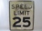 Speed Limit Sign, 25 MPH, Metal approx 24 X 30 Inch