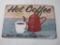 Hot Coffee Metal Sign