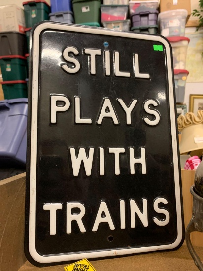 Metal "Still Plays With Trains" Sign 18" x 12"