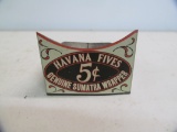 Havana fives;$.05 tin store display