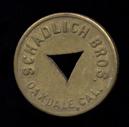 Oakdale, CA ... Schadlich Bros ... Good for 5 Cents Token