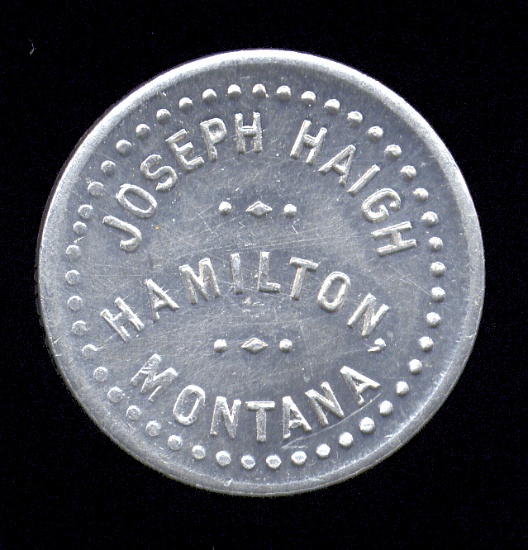 Hamilton, MT ... Joseph Haigh ... Good for 5 cents Old Token
