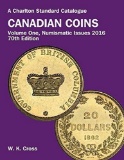 Canadian Coins, Volume 1; Numismatic Issues: 70th Edition, 2016