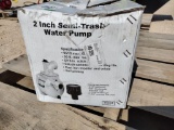 Unused 2'' Semi-Trash Water Pump