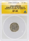 1543 France Carolus City of Beasancon Coin ANACS XF45