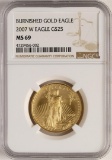 2007-W $25 Burnished American Gold Eagle Coin NGC MS69