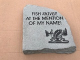 10''x10'' ''Fish Shiver At The Mention Of My Name'' Sign