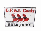 LATE 1920-EARLY '30S C. F. & I. COALS PORCELAIN SIGN