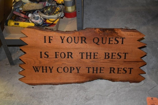 WOODEN SIGN, "IF YOUR QUEST IS FOR THE BEST WHY COPY THE REST"