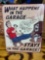 What happens in the garage stays in the garage sign