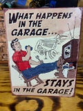 What happens in the garage stays in the garage sign