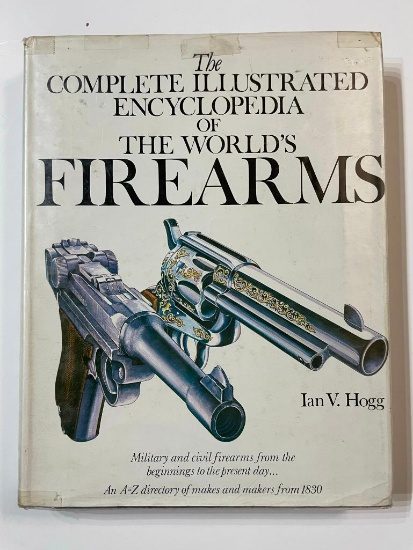 The Complete Illustrated Encyclopedia of The World's Firearms