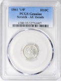 1861/0 LIBERTY SEATED HALF DIME PCGS AU++++ DETAILS (TINY SCRATCH)