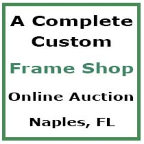 Custom Frame Shop - Naples, FL - Online Auction