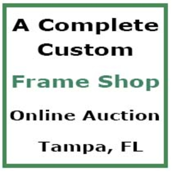 Custom Frame Shop - Tampa, FL - Online Auction