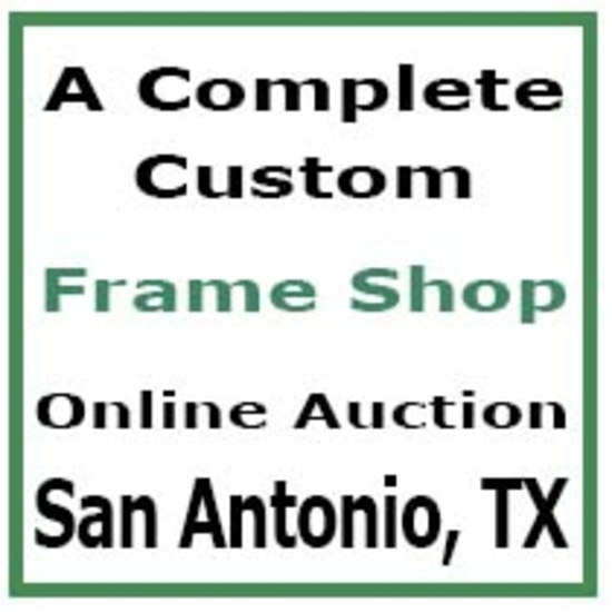 Custom Frame Shop - San Antonio, TX - Auction