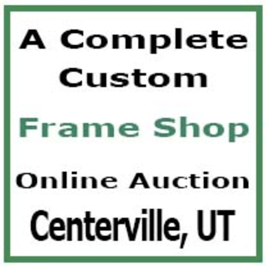 Custom Frame Shop - Centerville, UT Online Auction