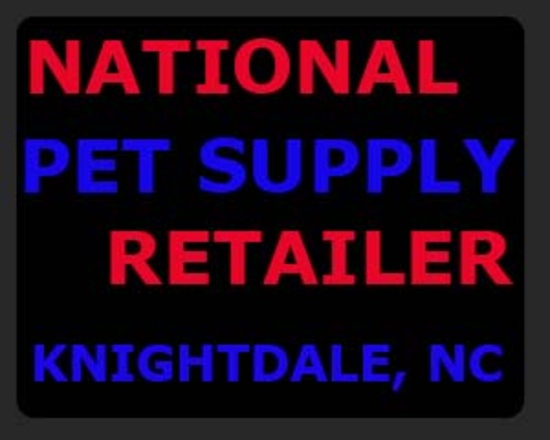 National Pet Supply Retailer - Knightdale, NC