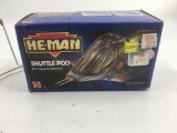 HE MAN SHUTTLE POD