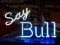 Say Bull Neon Sign