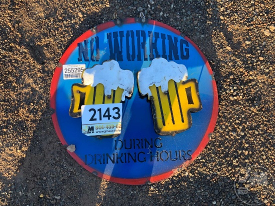 METAL 'NO WORKING DURING DRINKING HOURS' SIGN
