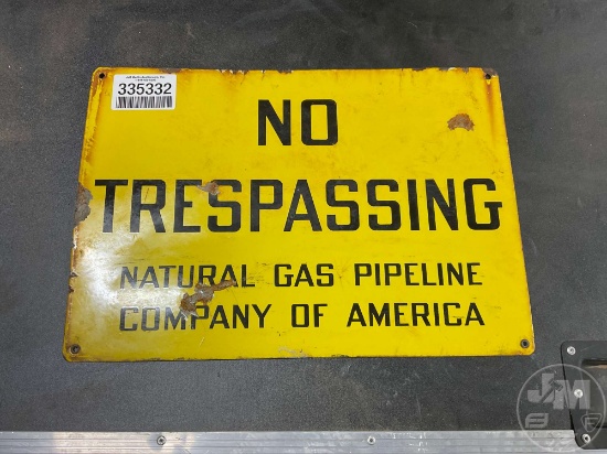 “......NO TRESPASSING NATURAL GAS PIPELINE COMPANY OF AMERICA”...... METAL SIGN
