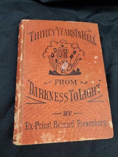 1904 "THIRTY YEARS IN HELL..." by EX-PRIEST, BERNARD FRESENBORG, antique book