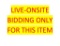 ON SITE BIDDING ONLY