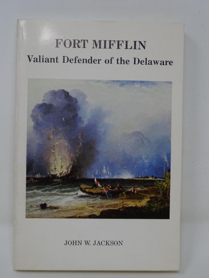 "Fort Mifflin: Valiant Defender of the Delaware", John W. Jackson, Signed by Author,