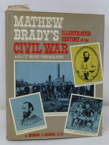 "Mathew Brady's Illustrated History of the Civil War", Benson J. Lossing, LLD, 1912